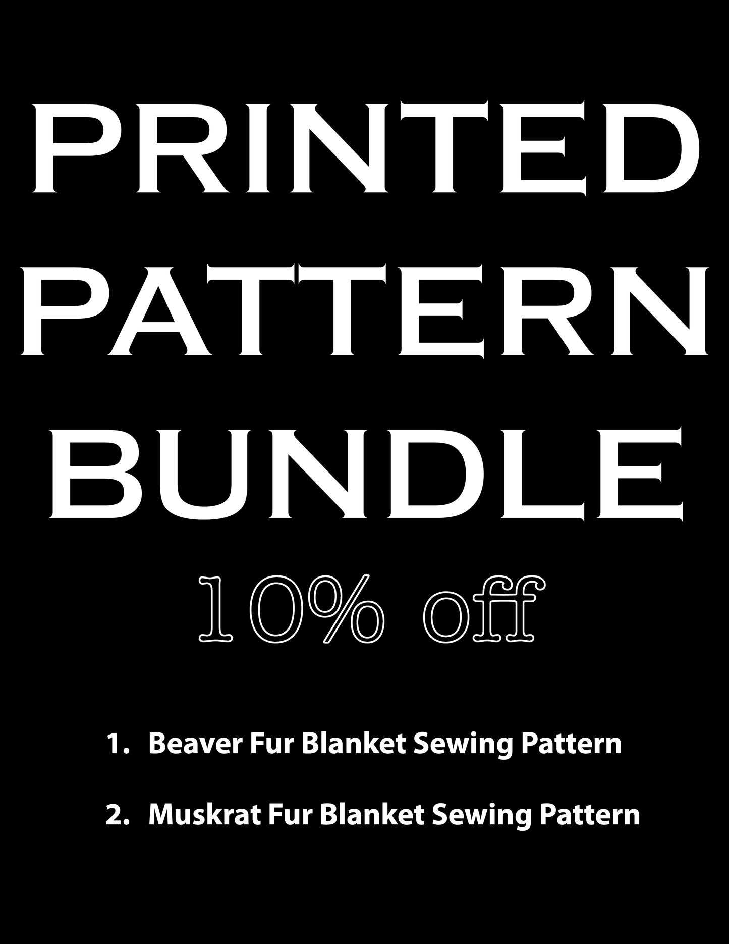 PRINTED PATTERN Bundle: Beaver Blanket, Muskrat Blanket